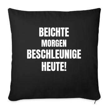 Beichte morgen, beschleunige heute! - Sofakissenbezug 45 x 45 cm - Schwarz - Vorne
