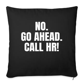 NO GO AHEAD CALL HR - Sofa pillowcase 17,3'' x 17,3'' (45 x 45 cm) - black - Front