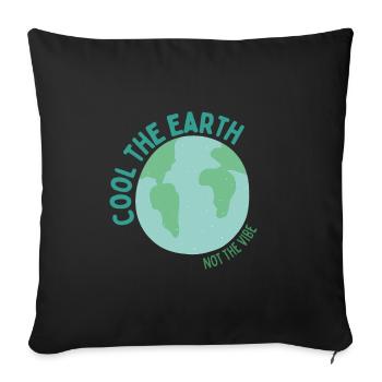 Cool the Earth - Not the Vibe - Sofa pillowcase 17,3'' x 17,3'' (45 x 45 cm) - black - Front