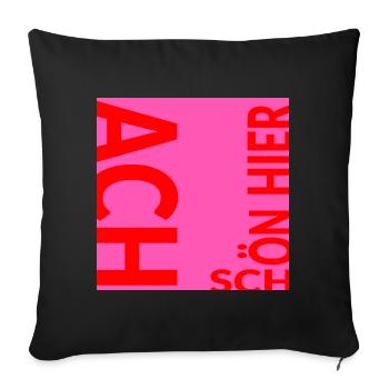 ACH SCHÖN HIER - WOHLBEFINDEN - Sofakissenbezug 45 x 45 cm - Schwarz - Vorne