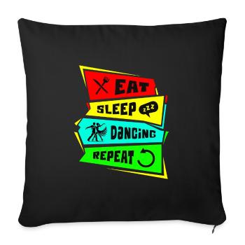 Manger, dormir, danser, répéter - Housse de coussin décorative 45 x 45 cm - noir - Devant