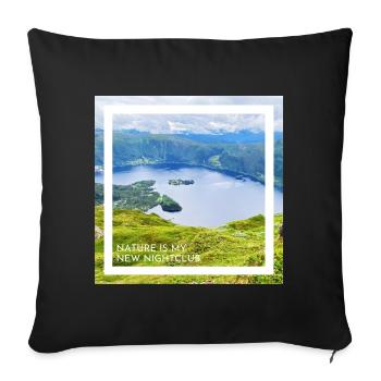 Nature is my new nightclub. Die Natur ist mein.. - Sofakissenbezug 45 x 45 cm - Schwarz - Vorne