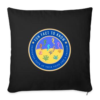 Seahorses suck up their food like a vacuum - Sofa pillowcase 17,3'' x 17,3'' (45 x 45 cm) - black - Front