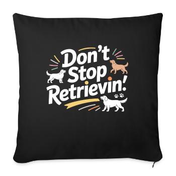 N'arrêtez pas de récupérer un chien drôle - Housse de coussin décorative 45 x 45 cm - noir - Devant