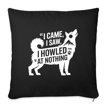 Howling Dog Humor Husky Quote - Sofa pillowcase 17,3'' x 17,3'' (45 x 45 cm) - black - Front