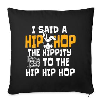 Hip Hop The Hippity To The Hip Classic Rap Quote - Sofa pillowcase 17,3'' x 17,3'' (45 x 45 cm) - black - Front