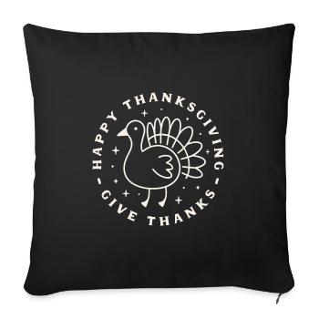 Happy thanksgiving give thanks greetings turkey - Sofa pillowcase 17,3'' x 17,3'' (45 x 45 cm) - black - Front