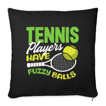 Tennis Players Have Fuzzy Balls - Sofa pillowcase 17,3'' x 17,3'' (45 x 45 cm) - black - Front