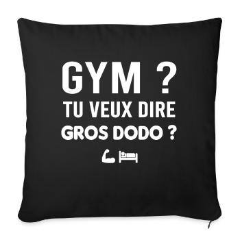 T shirt Humour GYM Gros Dodo - Housse de coussin décorative 45 x 45 cm - noir - Devant
