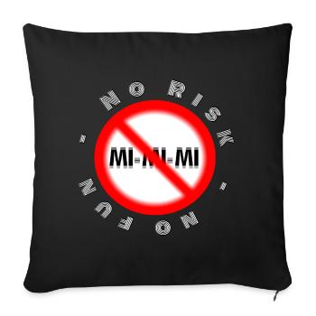 Erfolg  RISKO  NO FUN  MI MI MI - Sofakissenbezug 45 x 45 cm - Schwarz - Vorne