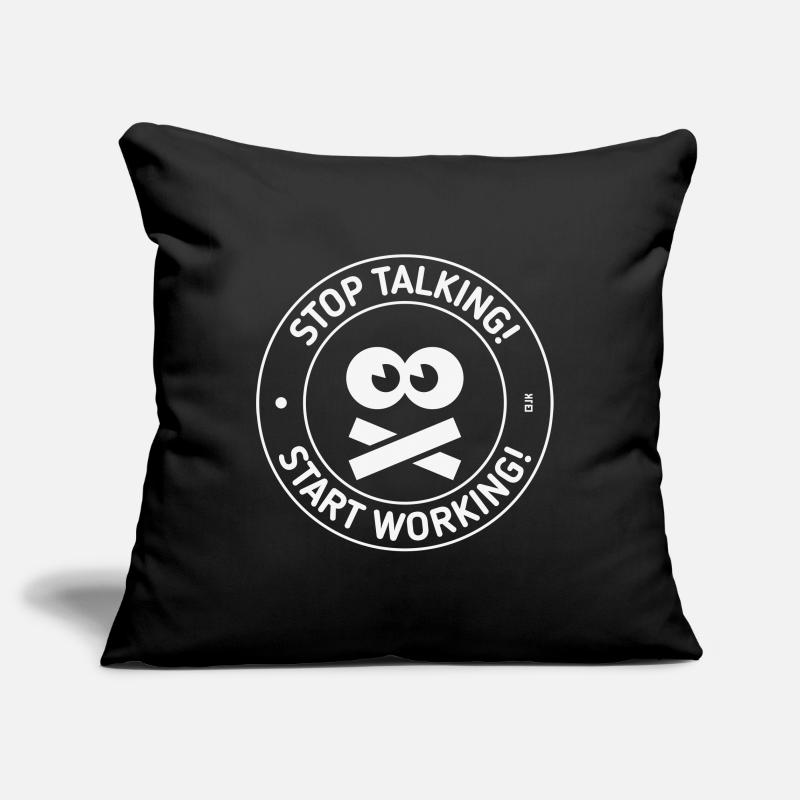 Stop Talking! Start Working! (White) Sofa pillowcase 17,3'' x 17,3'' (45 x 45 cm)