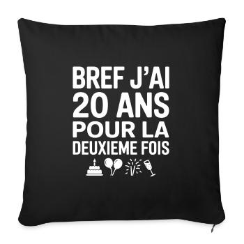 Anyway, I'm 20 years old for the second time - Sofa pillowcase 17,3'' x 17,3'' (45 x 45 cm) - black - Front