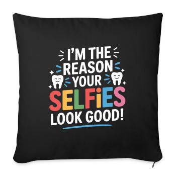 I'm The Reason Your Selfies Look Good Dental  - Sofa pillowcase 17,3'' x 17,3'' (45 x 45 cm) - black - Front