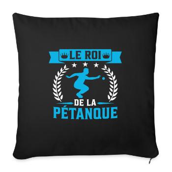 The king of pétanque bowling - Sofa pillowcase 17,3'' x 17,3'' (45 x 45 cm) - black - Front