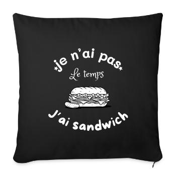 Je n'ai pas le temps, j'ai sandwich - Housse de coussin décorative 45 x 45 cm - noir - Devant