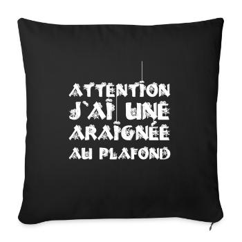BE CAREFUL, I HAVE A SPIDER ON THE CEILING! - Sofa pillowcase 17,3'' x 17,3'' (45 x 45 cm) - black - Front