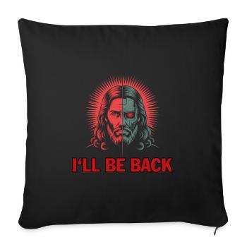 I'll be back - Funny Jesus T-Shirt - Sofakissenbezug 45 x 45 cm - Schwarz - Vorne