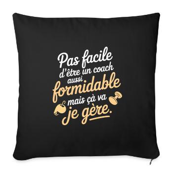 Coach formidable mais je gère - Housse de coussin décorative 45 x 45 cm - noir - Devant