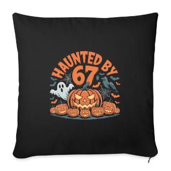 Haunted by 6 7- Funny Halloween T-Shirt - Sofa pillowcase 17,3'' x 17,3'' (45 x 45 cm) - black - Front