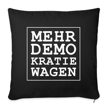 Dare more democracy - Sofa pillowcase 17,3'' x 17,3'' (45 x 45 cm) - black - Front