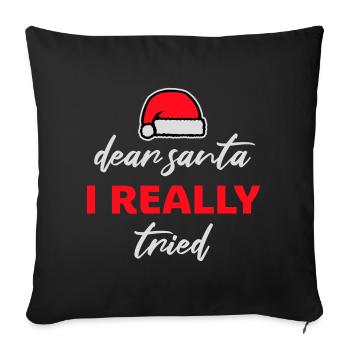 Cher Père Noël, j’ai vraiment essayé l’humour de Noël drôle - Housse de coussin décorative 45 x 45 cm - noir - Devant