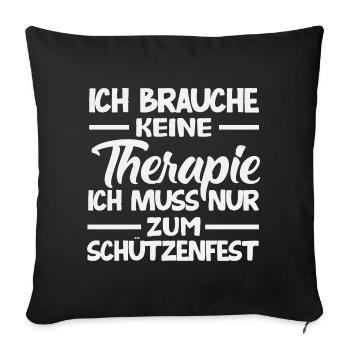 Brauche Keine Therapie Lustiger Schützenfest - Sofakissenbezug 45 x 45 cm - Schwarz - Vorne