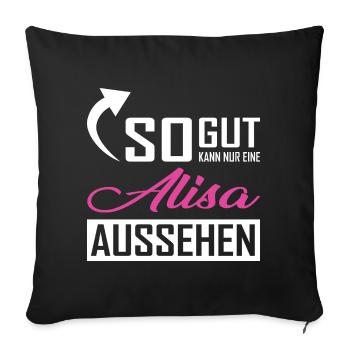 Only an Alisa can look so good - Sofa pillowcase 17,3'' x 17,3'' (45 x 45 cm) - black - Front