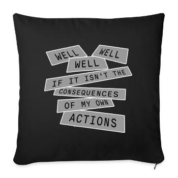 Well Well If Consequences My Own Actions Sarcasm - Sofa pillowcase 17,3'' x 17,3'' (45 x 45 cm) - black - Front