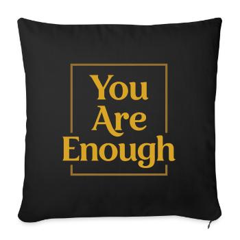 You are enough Mindfulness Motivation Saying - Sofa pillowcase 17,3'' x 17,3'' (45 x 45 cm) - black - Front