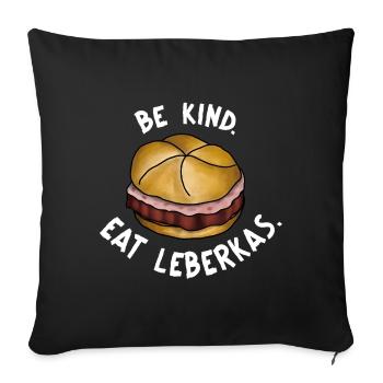 Be Kind. Eat Leberkas – Snack Leberkasjunkie - Sofa pillowcase 17,3'' x 17,3'' (45 x 45 cm) - black - Front