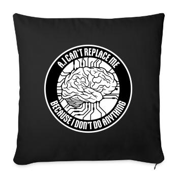 AI Can't Replace Me I Don't Do Anything Humor Joke - Sofa pillowcase 17,3'' x 17,3'' (45 x 45 cm) - black - Front