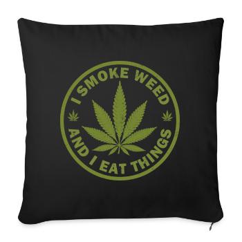 I Smoke Weed And I Eat Things - Sofa pillowcase 17,3'' x 17,3'' (45 x 45 cm) - black - Front