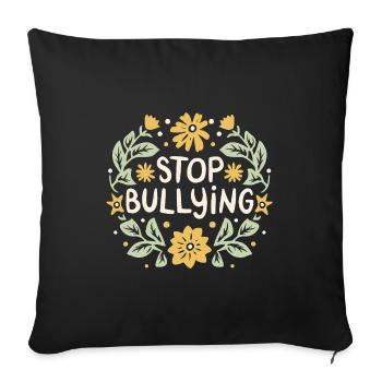 Stop bullying bully harassment prevention - Sofa pillowcase 17,3'' x 17,3'' (45 x 45 cm) - black - Front