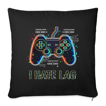 I Hate Lag Glitch - Sofa pillowcase 17,3'' x 17,3'' (45 x 45 cm) - black - Front
