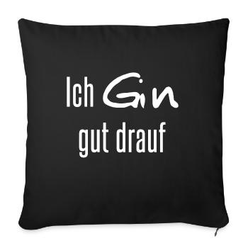 Ich Gin gut drauf - Sofakissenbezug 45 x 45 cm - Schwarz - Vorne