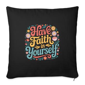 Hab Vertrauen in dich selbst – Blumendesign - Sofakissenbezug 45 x 45 cm - Schwarz - Vorne
