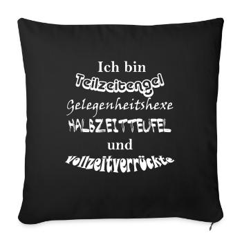Teilzeitengel Vollzeitverrückte - Sofakissenbezug 45 x 45 cm - Schwarz - Vorne