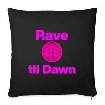 Rave jusqu’à l’aube – Lumière rose mondiale ! - Housse de coussin décorative 45 x 45 cm - noir - Devant