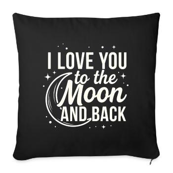I Love You to the Moon and Back Romantic Quote - Sofa pillowcase 17,3'' x 17,3'' (45 x 45 cm) - black - Front