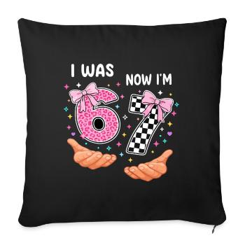 Ich war 6 jetzt bin ich 7 - siebter Geburtstag - Sofa pillowcase 17,3'' x 17,3'' (45 x 45 cm) - black - Front