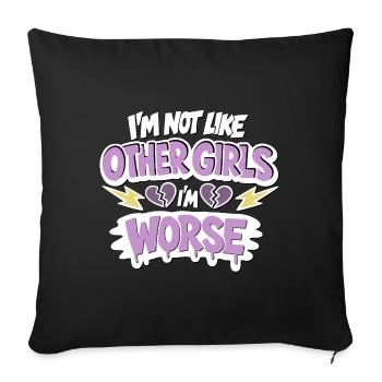 Not like other girls – Worse - Sofa pillowcase 17,3'' x 17,3'' (45 x 45 cm) - black - Front