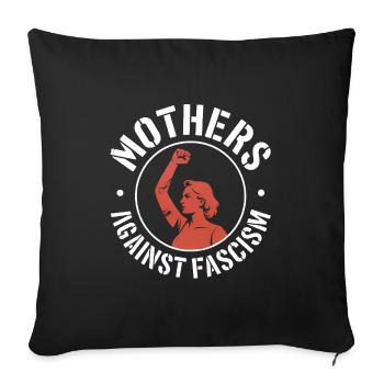 Mothers against Fascism - Antifascist Merch - Sofa pillowcase 17,3'' x 17,3'' (45 x 45 cm) - black - Front