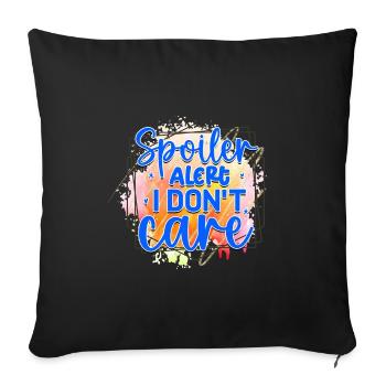 Spoiler Alert I Don't Care - Sofa pillowcase 17,3'' x 17,3'' (45 x 45 cm) - black - Front