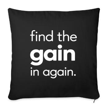 Find the Gain in Again - Sofakissenbezug 45 x 45 cm - Schwarz - Vorne