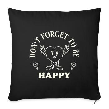 Don't Forget to Be Happy – Retro Heart Saying - Sofa pillowcase 17,3'' x 17,3'' (45 x 45 cm) - black - Front
