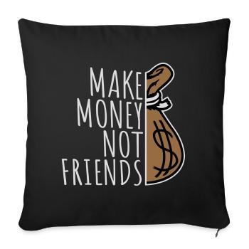Make Money Not Friends Hustle Quote Saying Logo - Sofa pillowcase 17,3'' x 17,3'' (45 x 45 cm) - black - Front