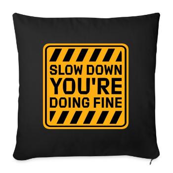 Ralentis, tu t’en sors bien, motivation en disant logo - Housse de coussin décorative 45 x 45 cm - noir - Devant