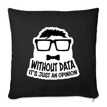 Sans données, ce n’est qu’un nerd de statistiques d’opinion - Housse de coussin décorative 45 x 45 cm - noir - Devant
