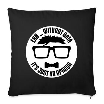 Sans données, ce n’est qu’un nerd de statistiques d’opinion - Housse de coussin décorative 45 x 45 cm - noir - Devant