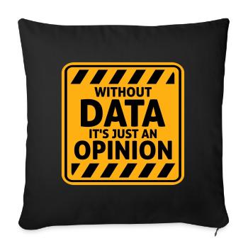 Sans données, ce n’est qu’un nerd de statistiques d’opinion - Housse de coussin décorative 45 x 45 cm - noir - Devant